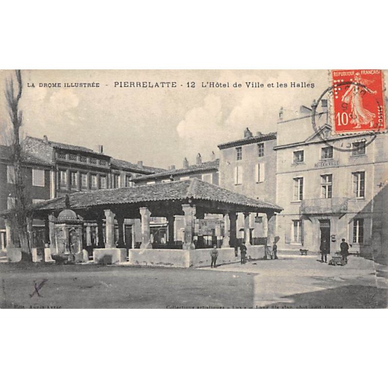 PIERRELATTE - L'Hôtel de Ville et les Halles - très bon état