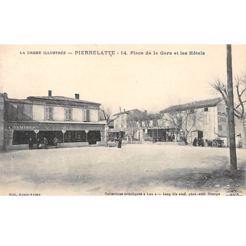 PIERRELATTE - Place de la Gare et les Hôtels - très bon état