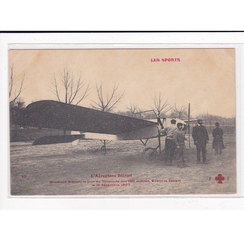 ISSY-les-MOULINEAUX : Fleury, L'aéroplane Blériot, Monsieur Blériot le jour du concours des 150mètres - très bon état