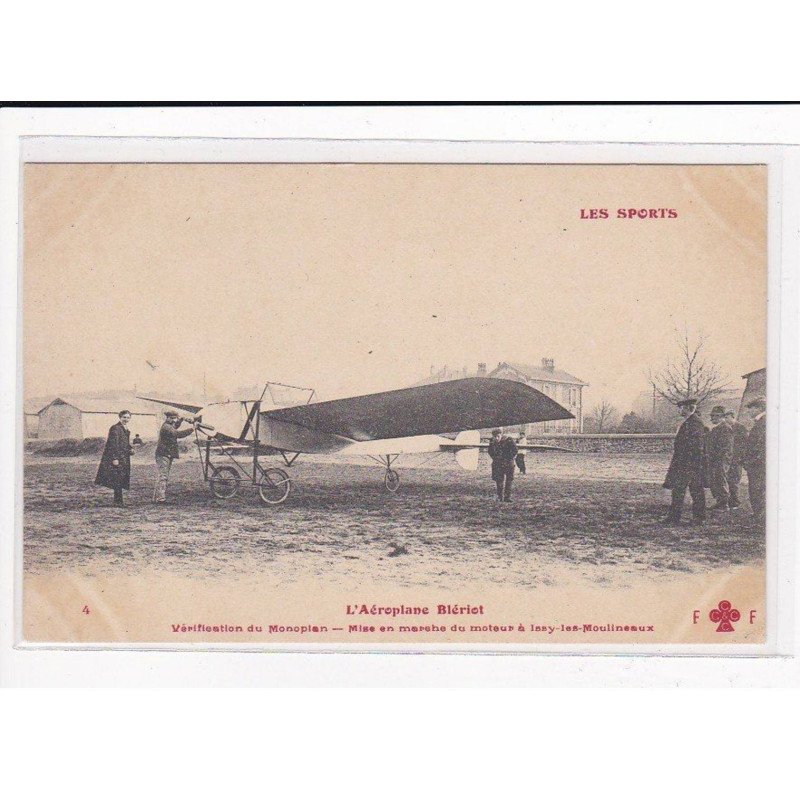 ISSY-les-MOULINEAUX : L'aéroplane Blériot, Vérification du Monoplan, mise en marche du Moteur, Fleury - très bon état