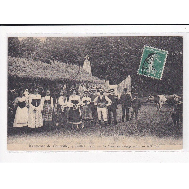 COURVILLE : La Kermesse du 4 Juillet 1909, La ferme au village suisse - très bon état