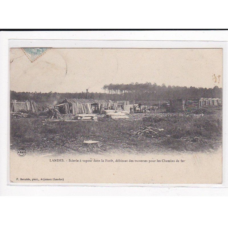 LANDES : Scierie à vapeur dans la Forêt, débitant des traverses pour les chemins de fer - très bon état