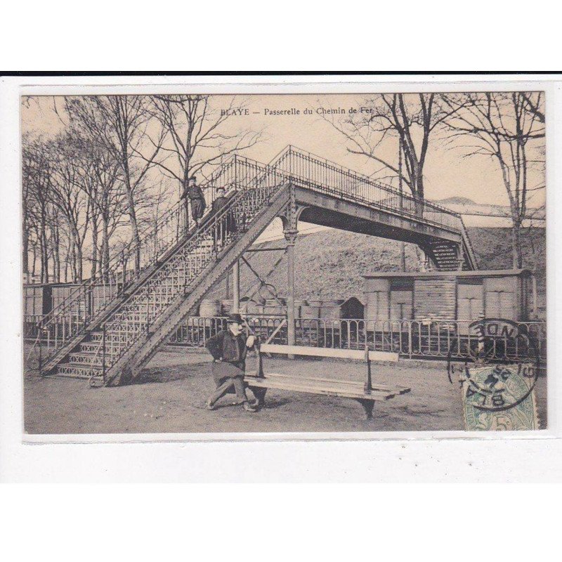 BLAYE : Passerelle du Chemin de Fer - très bon état