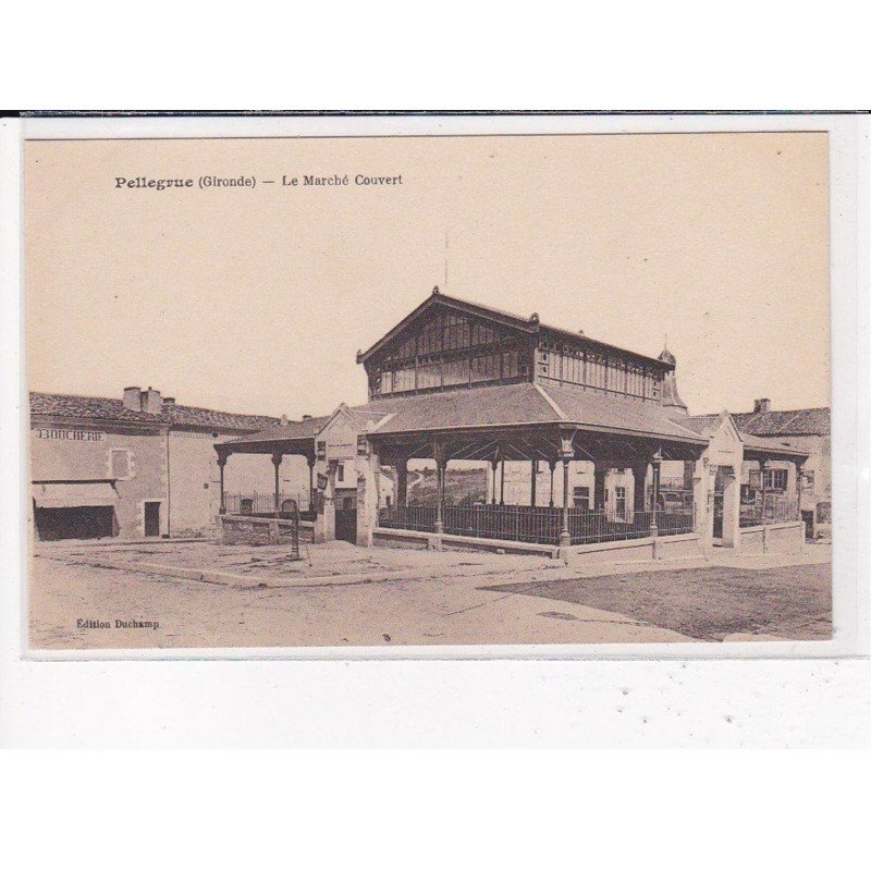 PELLEGRUE : Le Marché couvert - très bon état