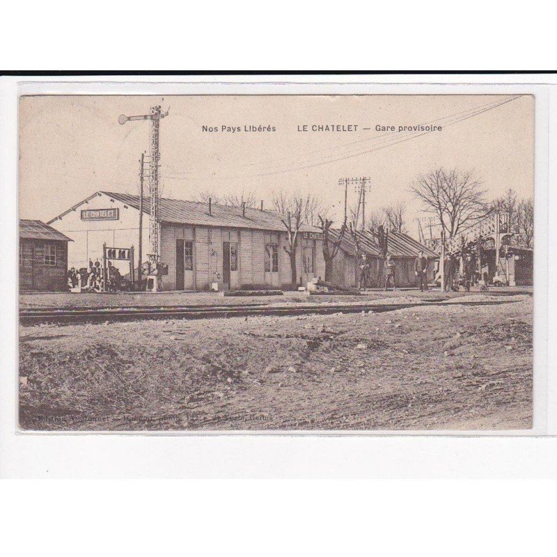 LE CHATELET : Gare Provisoire - très bon état