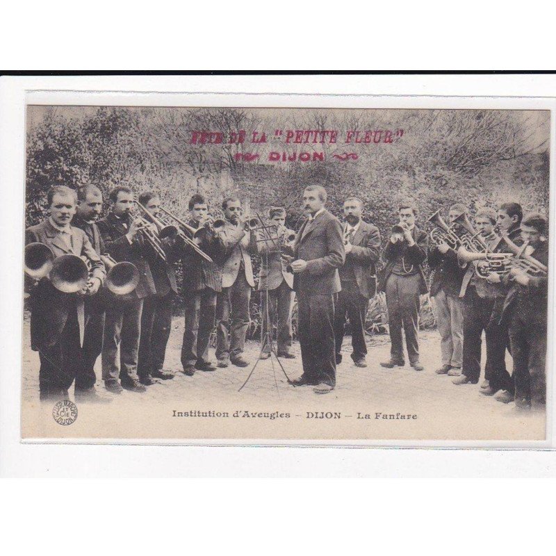 DIJON : Fête de la "Petite Fleur", Institution d'aveugles, La fanfare - très bon état