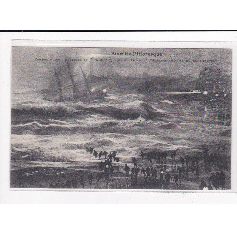 BIARRITZ : Grande Plage, Naufrage du Padosa, Nuit du 14 au 15 Décembre 1907 - très bon état