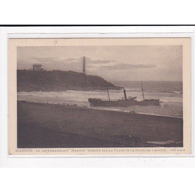 BIARRITZ : Le Vapeur Anglais "Maroon" échoué sur la plage de la Chambre d'Amour - très bon état