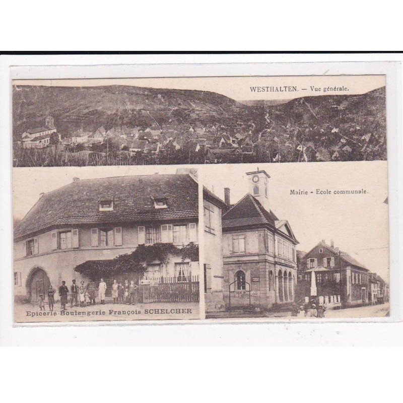 WESTHALTEN : Vue générale, Maire, Ecole Communale, Epicerie boulangerie François SCHELCHER - très bon état WESTHALTEN : Vue générale, Maire, Ecole Communale, Epicerie boulangerie François SCHELCHER - très bon état