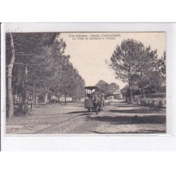 ARCACHON: le tram de bélisaire à l'océan - très bon état