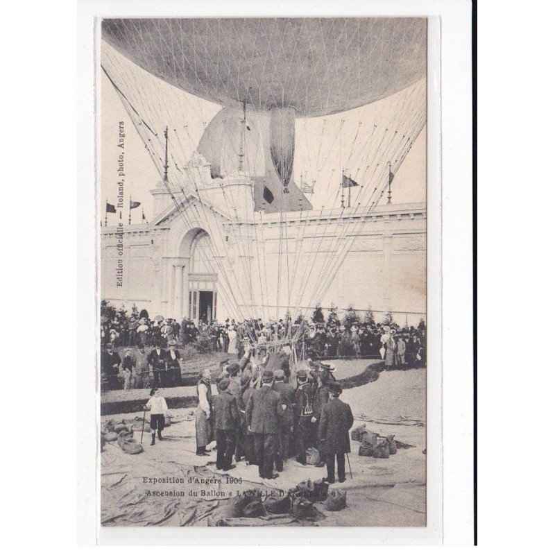 ANGERS : Exposition de 1906, Ascension du ballon "La Ville d'Angers" - très bon état ANGERS : Exposition de 1906, Ascension du ballon "La Ville d'Angers" - très bon état