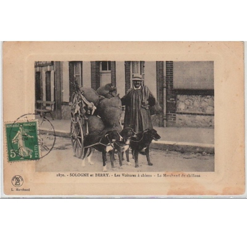 SOLOGNE et BERRY : les voitures à chiens - le marchand de chiffons - état ( une tache au recto et deux coins pliés)