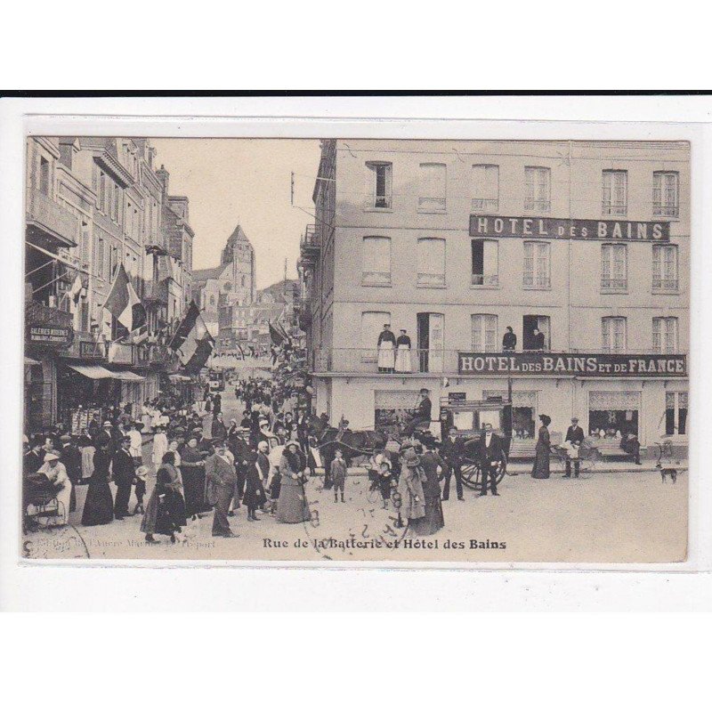 LE TREPORT? : Rue de la Batterie et Hôtel des Bains - très bon état