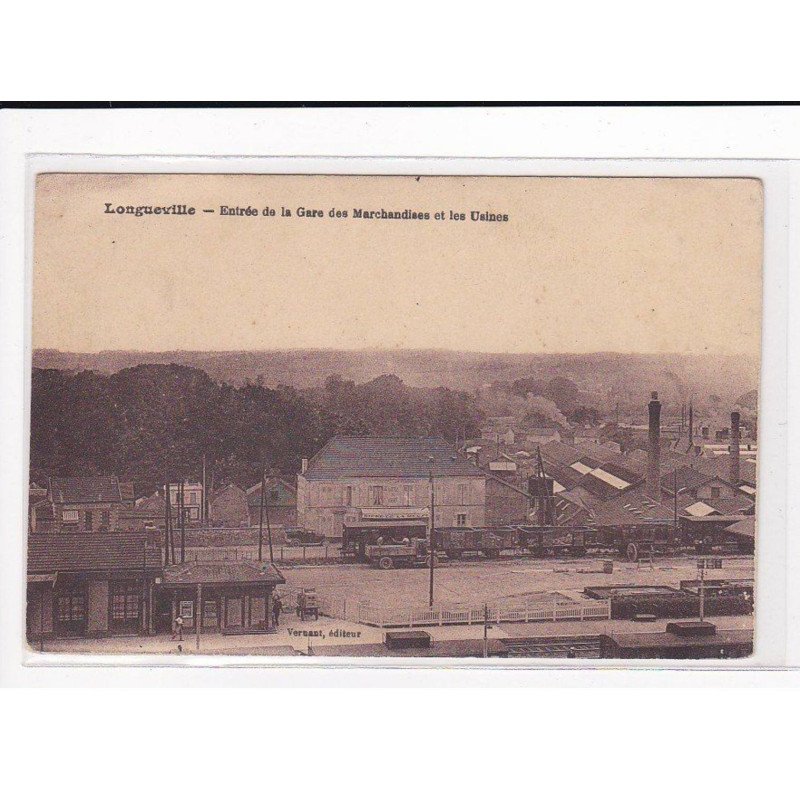 LONGUEVILLE : Entrée de la Gare des Marchandises et les Usines - très bon état