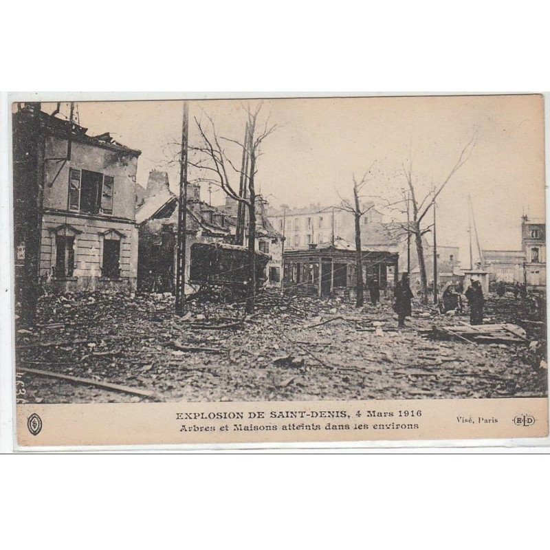 SAINT DENIS : explosion de St Denis, 4 mars 1916 - arbres et maisons atteints dans les environs - très bon état