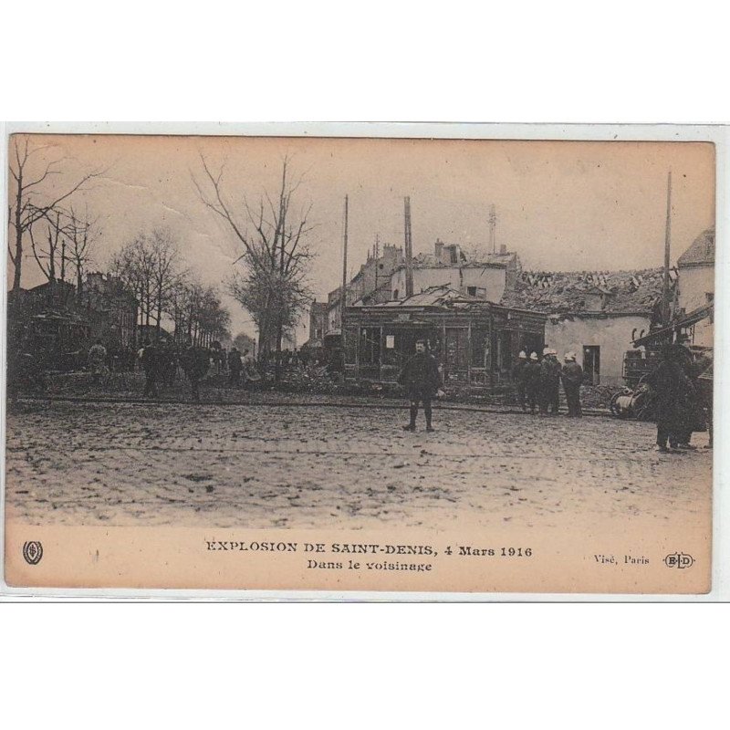 SAINT DENIS : explosion de St Denis, 4 mars 1916 - dans le voisinage - très bon état