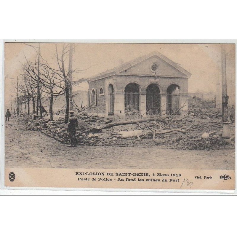 SAINT DENIS : explosion de St Denis, 4 mars 1916 - poste de police - au fond les ruines du fort - très bon état