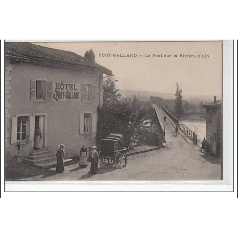 PONT GALLAND - Le pont sur la rivière d'Ain - très bon état