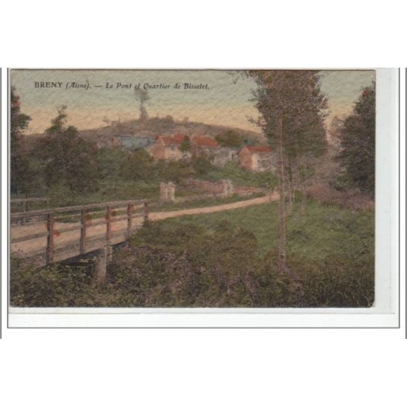 BRENY - Le Pont et quartier de Bisselet - très bon état
