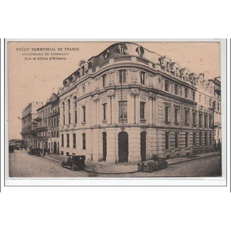 BORDEAUX  - Crédit commercial de France, succursale de Bordeaux - rue et allée d'Orléans - très bon état