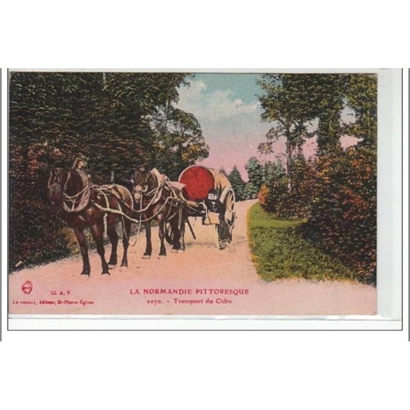 LA NORMANDIE PITTORESQUE - Transport du cidre - très bon état