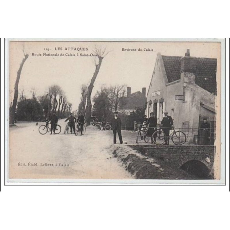LES ATTAQUES : route nationale de Calais à St omer - environs de Calais -  très bon état