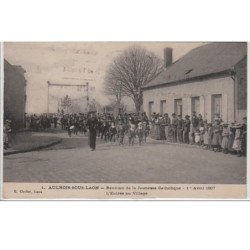AULNOIS SOUS LAON : réunion des jeunesses catholiques le 1er avril 1907 - très bon état