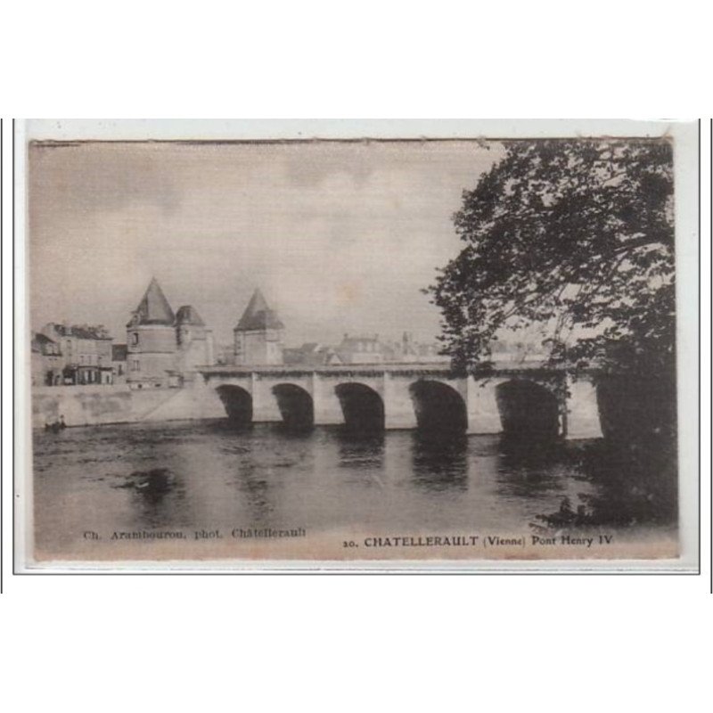 CHATELLERAULT : pont Henry IV - très bon état