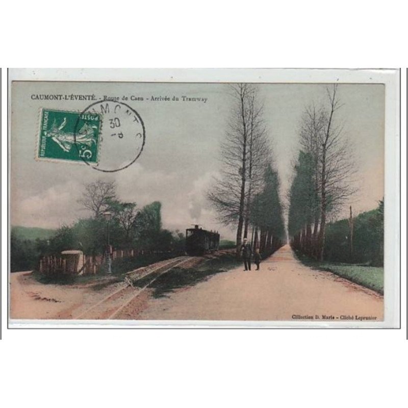 CAUMONT L'EVENTE : route de Caen - arrivée du tramway - TRAMWAY - très bon état