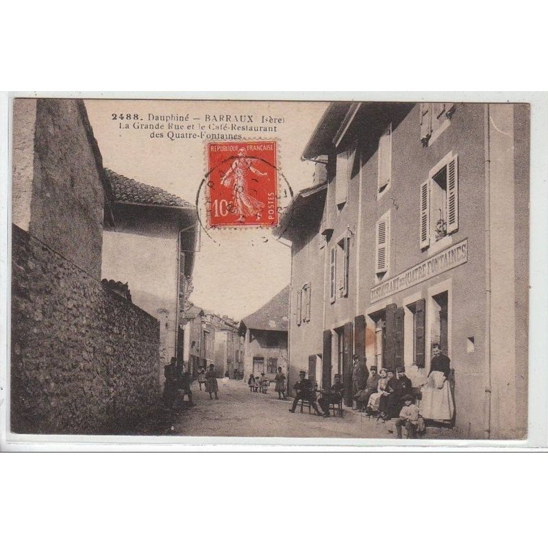 DAUPHINE : BARRAUX : la grande rue et le café-restaurant des Quatre-Fontaines - très bon état DAUPHINE : BARRAUX : la grande rue et le café-restaurant des Quatre-Fontaines - très bon état