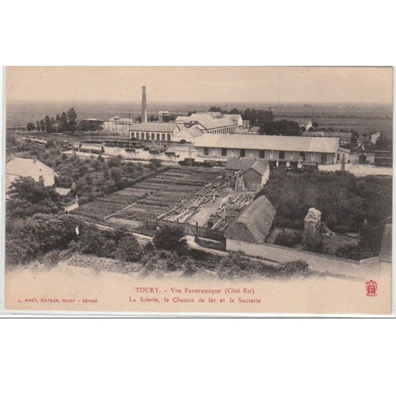 TOURY : la scierie, le chemin de fer et la sucrerie - très bon état