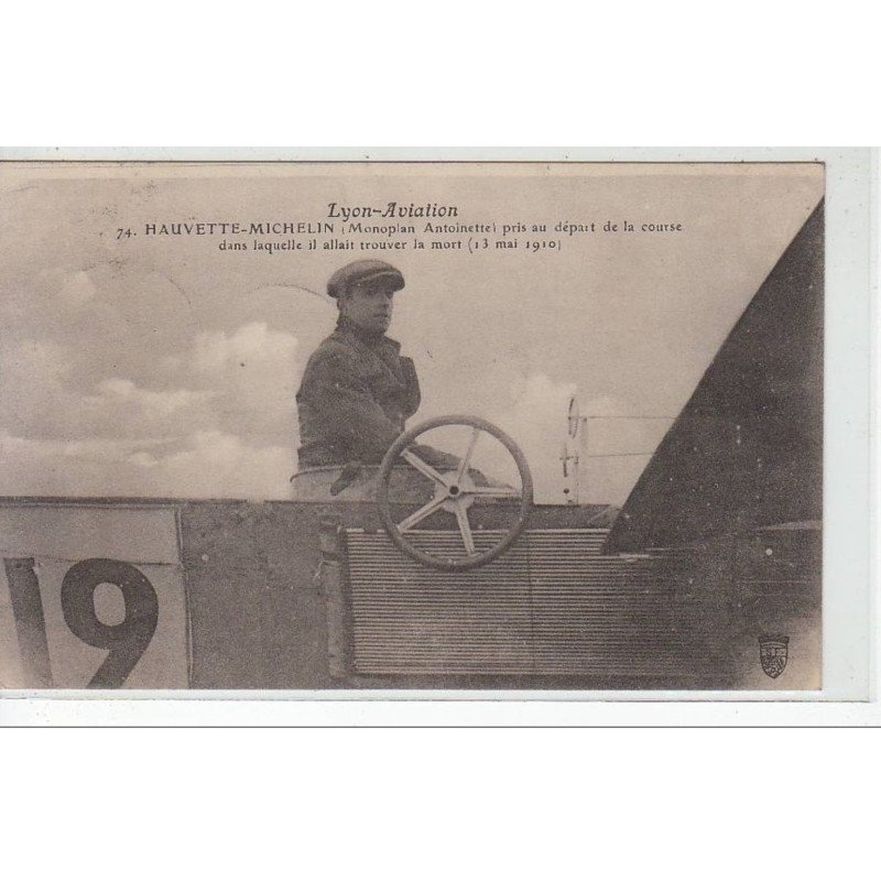 LYON - AVIATION - HAUVETTE-MICHELIN (monoplan Antoinette) au départ de la course ou il trouvera la mort  - très bon état