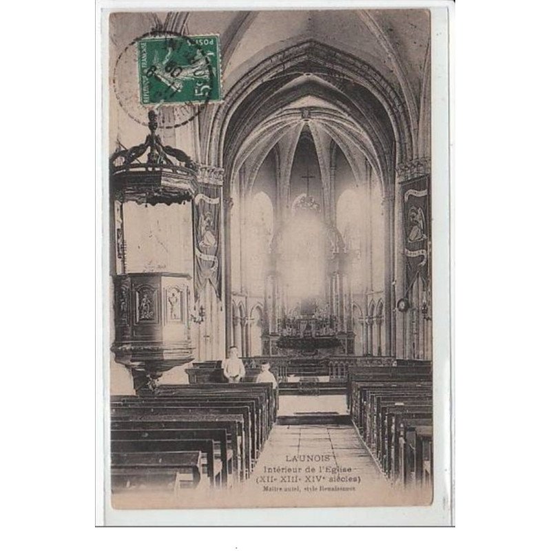 LAUNOIS : intérieur de l'église (XII°, XIII°, XIV° siècles) - maître-autel, style Renaissance - très bon état