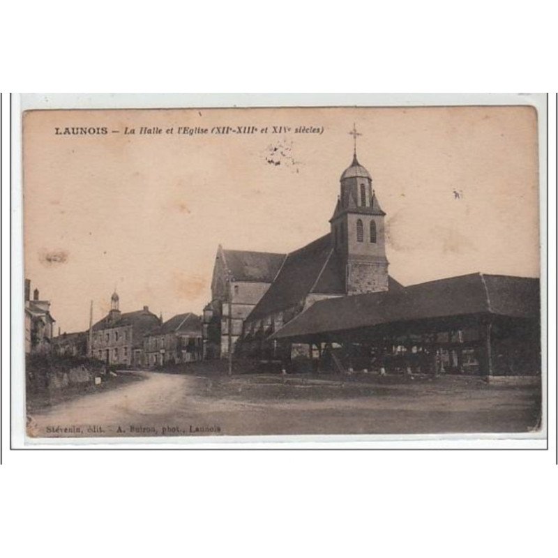 LAUNOIS : les halles et l'église (XII°-XIII°-XIV° siècles) - très bon état