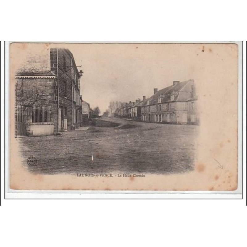 LAUNOIS SUR VENCE : le haut-chemin - état