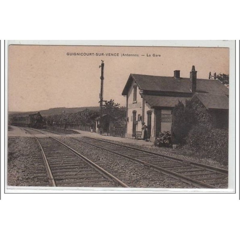GUIGNICOURT SUR VENCE : la gare - TRAIN - très bon état
