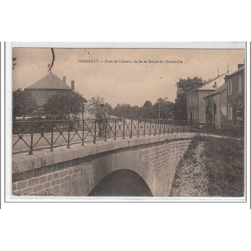 FAISSAULT : pont de chemin de fer et route de Charleville - très bon état