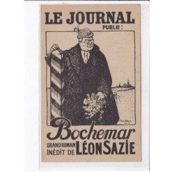 PUBLICITE : "le Journal" publie BOCHEMAR par Léon Sazie (illustrée par POULBOT) - très bon état