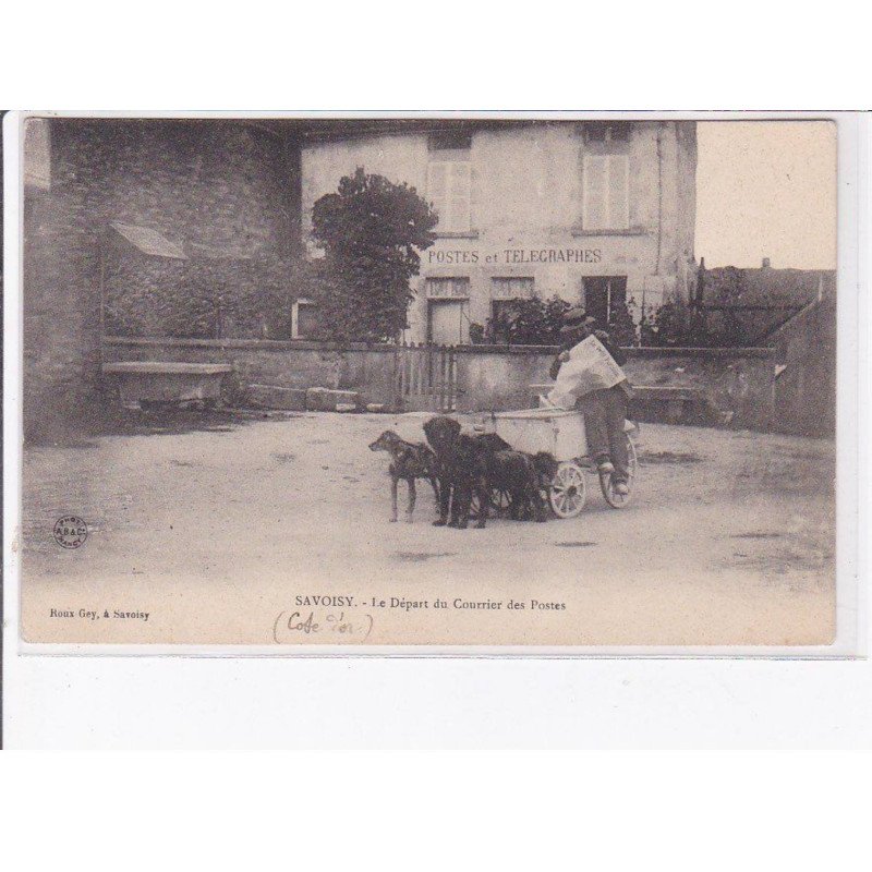 SAVOISY - Le départ du courrier des postes (voiture - attelage de chien) - état