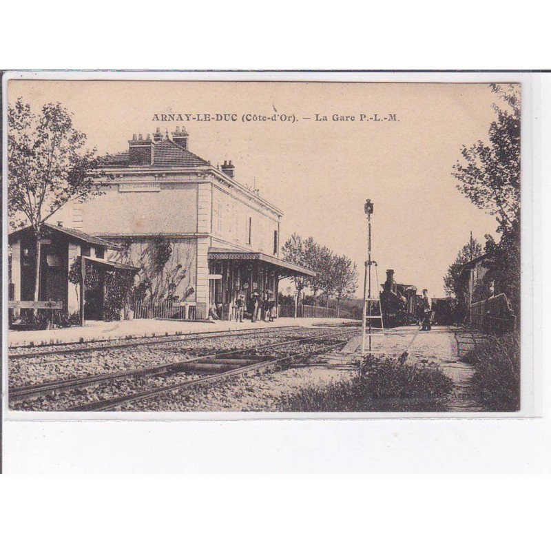 ARNAY LE DUC - La gare P.L.M - très bon état