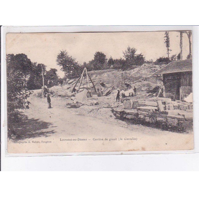 LOUVIGNE-du-DESERT: carrière de granit (de gierrelée) - très bon état