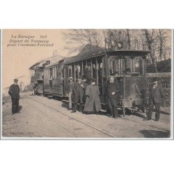 LA BARAQUE : départ du tramway pour Clermont-Ferrand - Très bon état