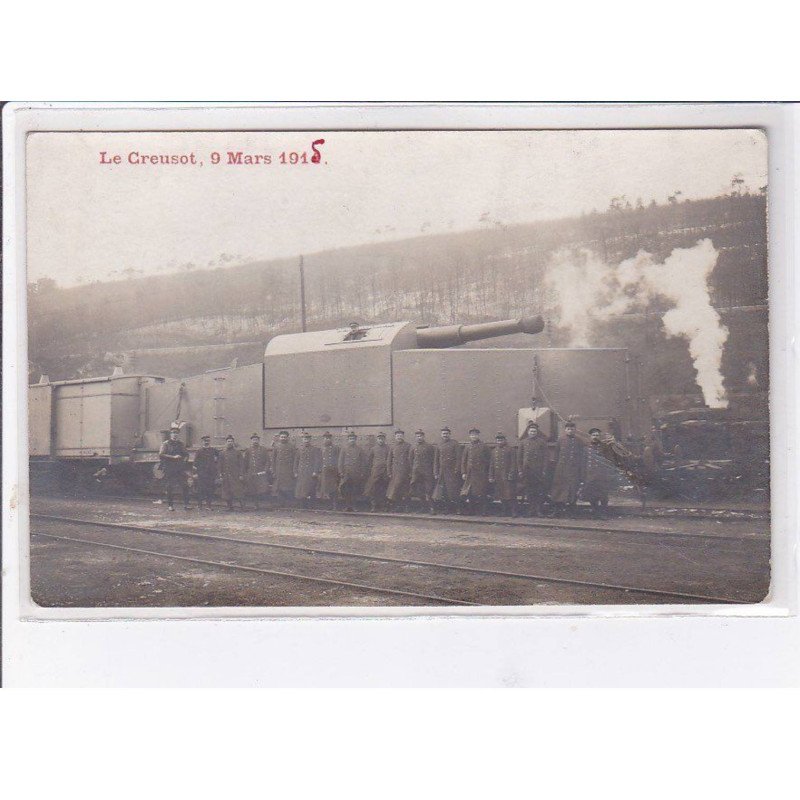 LE CREUSOT - 9 Mars 1915 - carte - photo - militaire - canon - chemin de fer - Très bon état