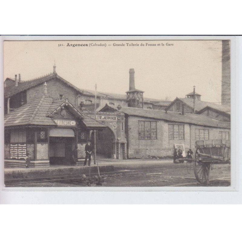 ARGENCES: grande tuilerie du fresne et la gare - état