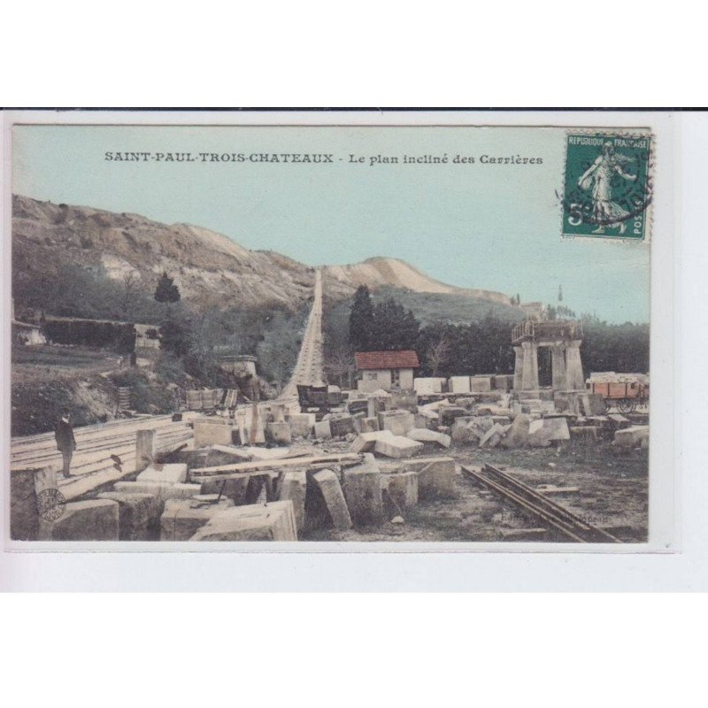 SAINT-PAUL-TROIS-CHATEAUX: le plan incliné des carrières - très bon état