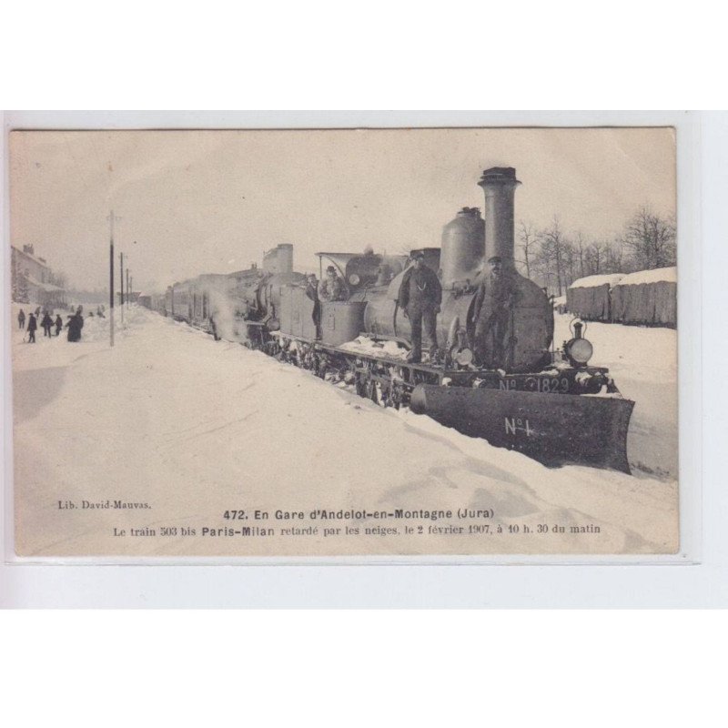 ANDELOT-en-MONTAGNE: train en gare, le train 503 bis paris-milan retardé par les neiges le 2 fevrier 1907- très bon état