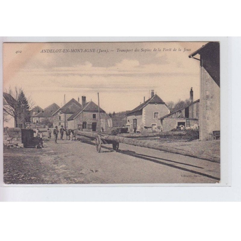 ANDELOT-en-MONTAGNE: transport des sapins de la forêt de la joux - très bon état