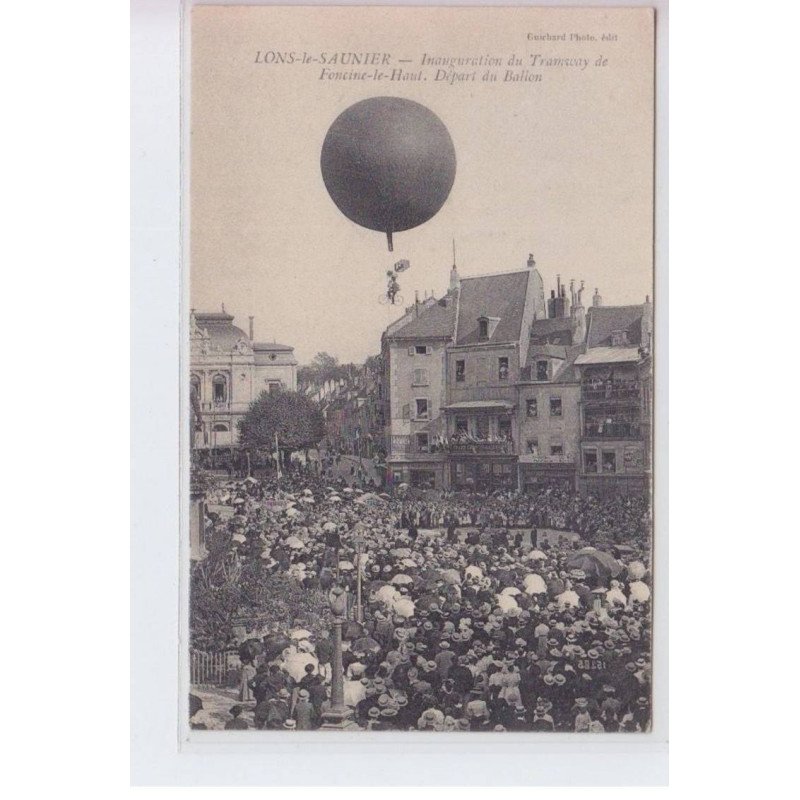 LONS-le-SAUNIER: inauguration du tramway de foncine-le-haut, départ du ballon - très bon état
