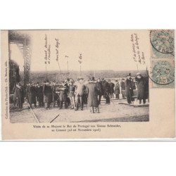 SAONE ET LOIRE : visite de Sa Majesté le Roi de Portugal aux usines Schneider au Creusot (25-26 nov 1905) - Très bon éta