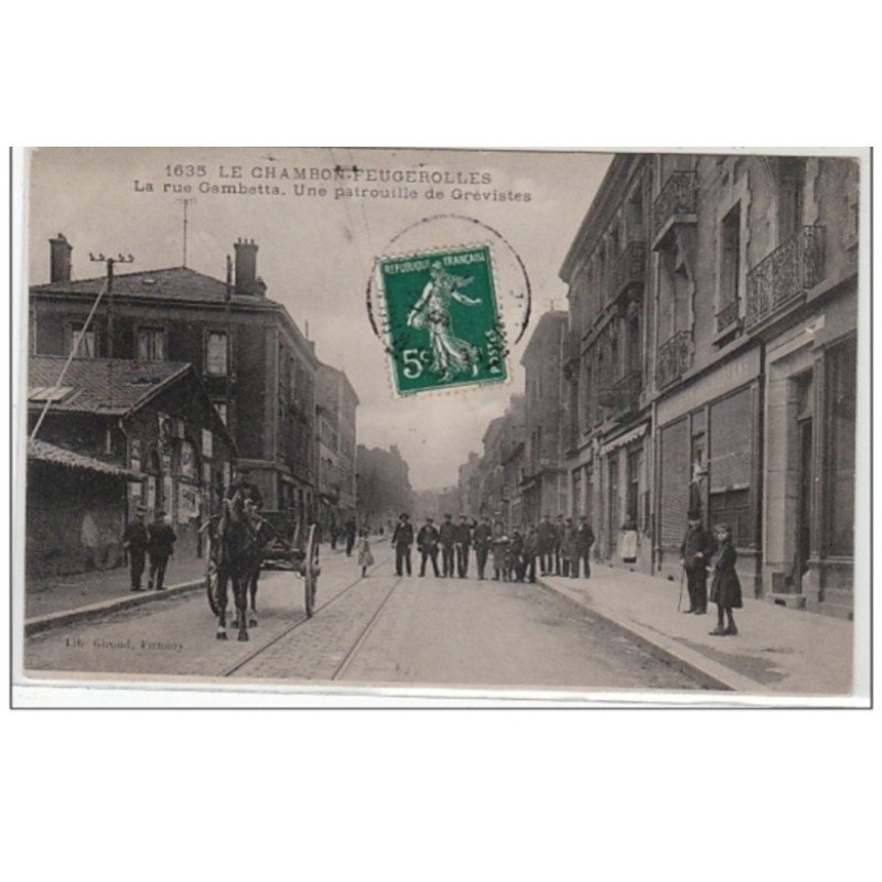 LE CHAMBON FEUGEROLLES : les grèves de 1910 - très bon état LE CHAMBON FEUGEROLLES : les grèves de 1910 - très bon état